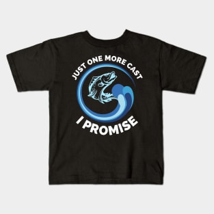 Just One More Cast I Promise - Gift Ideas For Fishing, Adventure and Nature Lovers - Gift For Boys, Girls, Dad, Mom, Friend, Fishing Lovers - Fishing Lover Funny Kids T-Shirt